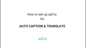 How to set up spf.io for Auto Caption & Translate