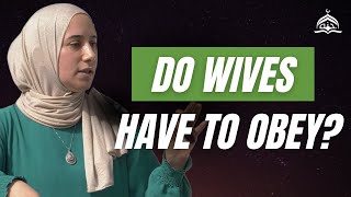 Do Wives Have to Blindly Obey Their Husbands? I Ustadha Hadia Mubarak I Jannah Institute