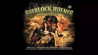 Sherlock Holmes Chronicles: Folge 21: "Der Fall Hieronymus Bosch" (Komplettes Hörspiel)