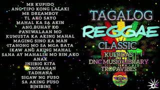 TAGALOG REGGAE CLASSIC SONGS  KUERDAS  DNC MUSIC LIBRARY  TROPAVIBES 80S 90S 20S  Best OPM