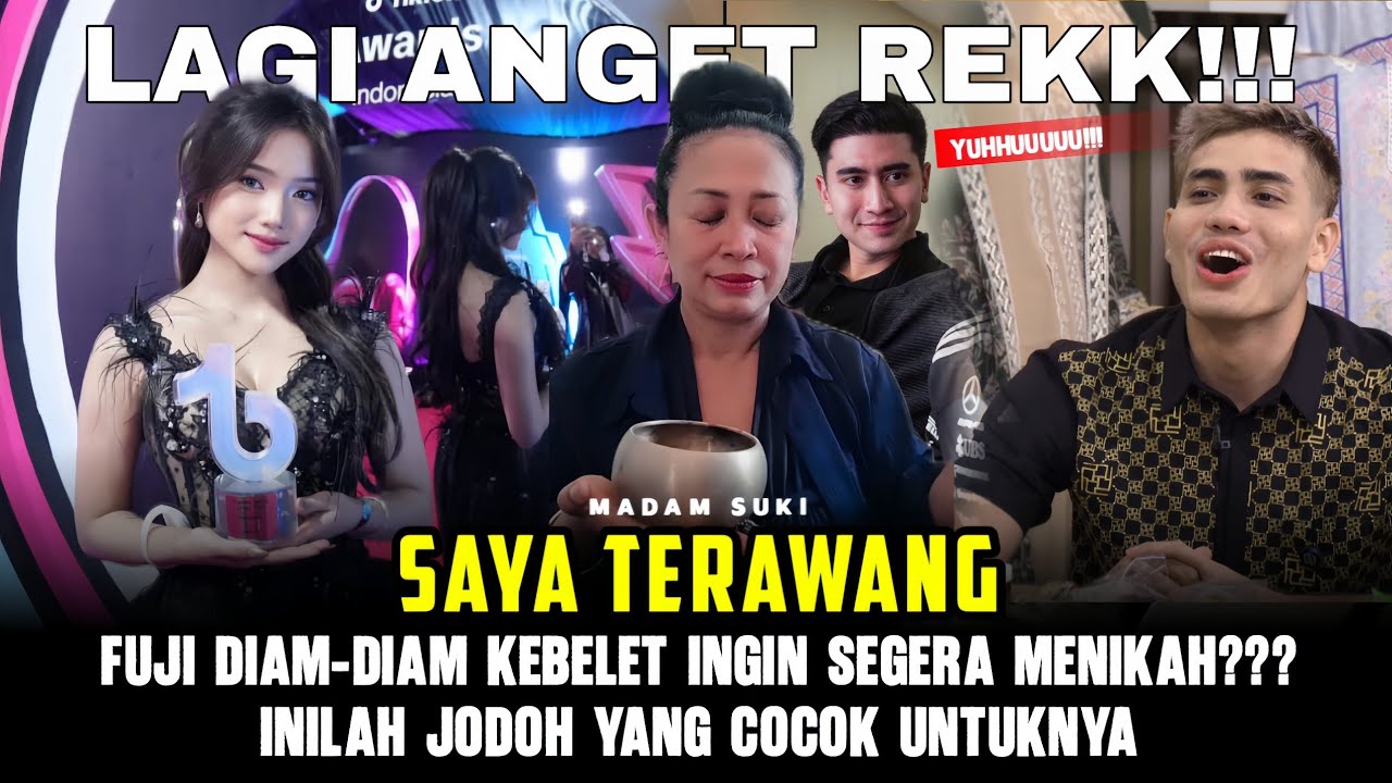 FUJI KEBELET INGIN SEGERA MENIKAH?? MADAM SUKI BONGKAR JODOHNYA