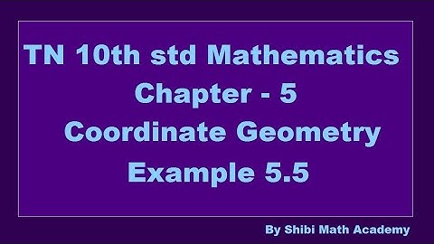 TN 10th std Mathematics Chapter 5 Coordinate Geometry Example 5.5
