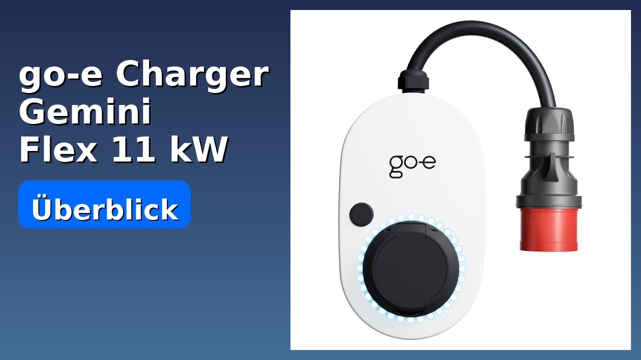BEWERTUNG (2025): go-e Charger Gemini Flex 11 kW. WESENTLICHE Einzelheiten