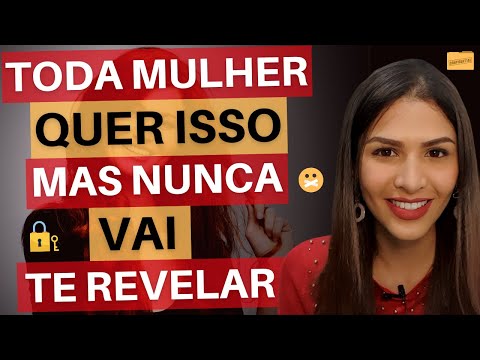 Toda Mulher Quer Isso, Mas Nunca Vai Te Revelar