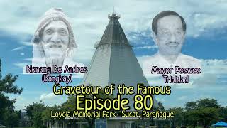 Gravetour of the Famous E80?? | Nonong De Andres (Bangkay)/Mayor Peewee Trinidad | Loyola MP -Sucat