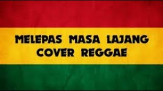 melepas masa lajang full versi reggae