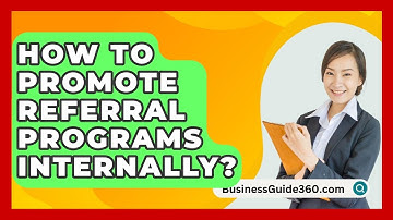 How To Promote Referral Programs Internally? - BusinessGuide360.com
