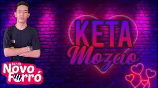 KETA MOZÃO (FALA COMIGO BEBÊ) - BANDA NOVO FORRÓ (LANÇAMENTO 2022)