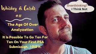 Whiskey and Cards #11-  The Age Of Over Analyzation And A Perfect PSA Reveal!