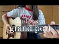 grand port / GLIM SPANKY 【弾き語り】