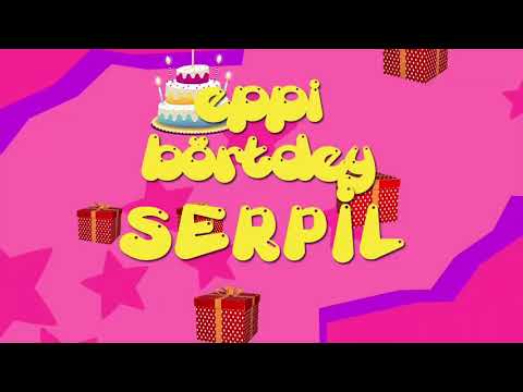 İyi ki doğdun SERPİL - İsme Özel Roman Havası Doğum Günü Şarkısı (FULL VERSİYON)