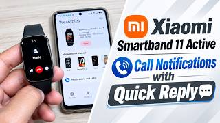Full Xiaomi Smartband 11 Active Call Notifications with Quick Reply News