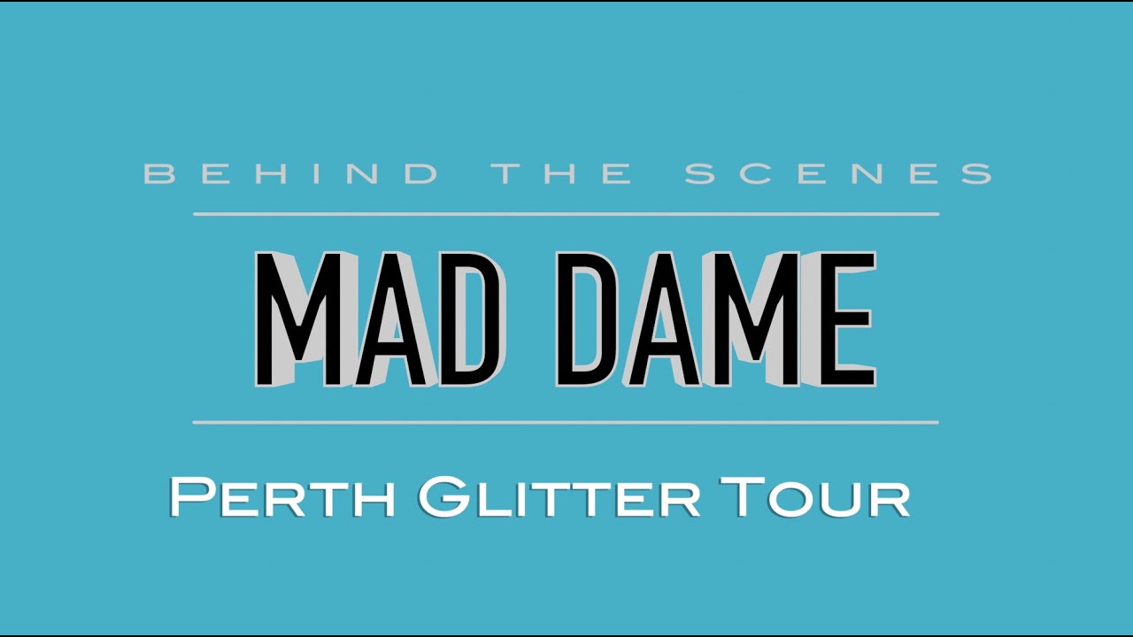 MAD DAME GLITTER TOUR BTS PERTH