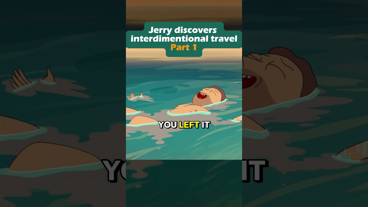 🔥Jerry Discovers Interdimensional Travel 🔥| Part 1 | | Rick and Morty