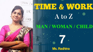 TIME AND WORK | A to Z | Part- 7 | MAN- WOMAN - CHILD| BANK, TNPSC, SSC & RAILWAYS