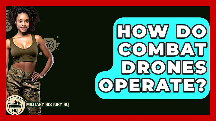 How Do Combat Drones Operate? - Military History HQ
