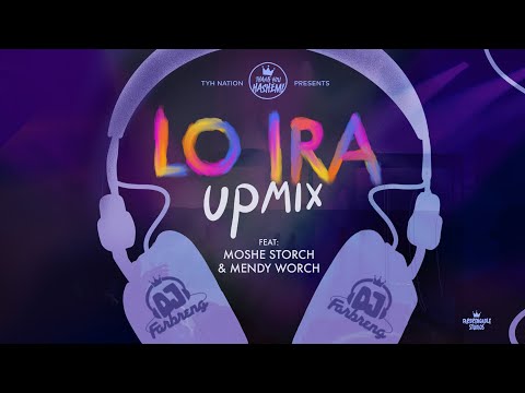 Lo Ira (UPMIX)  - לא אירא  | DJ Farbreng | Feat. Moshe Storch & Mendy Worch | TYH Nation