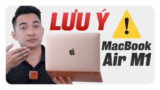 Những điểm yếu PHẢI BIẾT khi mua MacBook Air M1 !!!