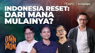 Indonesia Reset: Dari Mana Mulainya? | Omon-Omon
