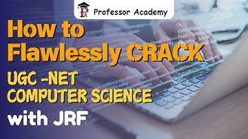 How to flawlessly crack UGC-NET Computer Science with JRF? | Professor Academy