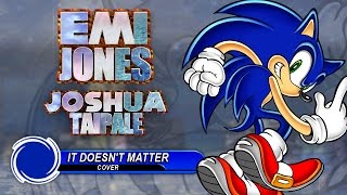Video thumbnail of "Sonic Adventure - It Doesn't Matter Cover by Emi Jones Ft. Joshua Taipale(8K Sub Special)"