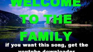 Video thumbnail of "WELCOME TO THE FAMILY"