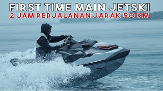 FIRST TIME MAIN JETSKI JARAK JAUH LANGSUNG KECELAKAAN