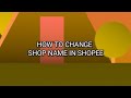 how to change shop name on shopee