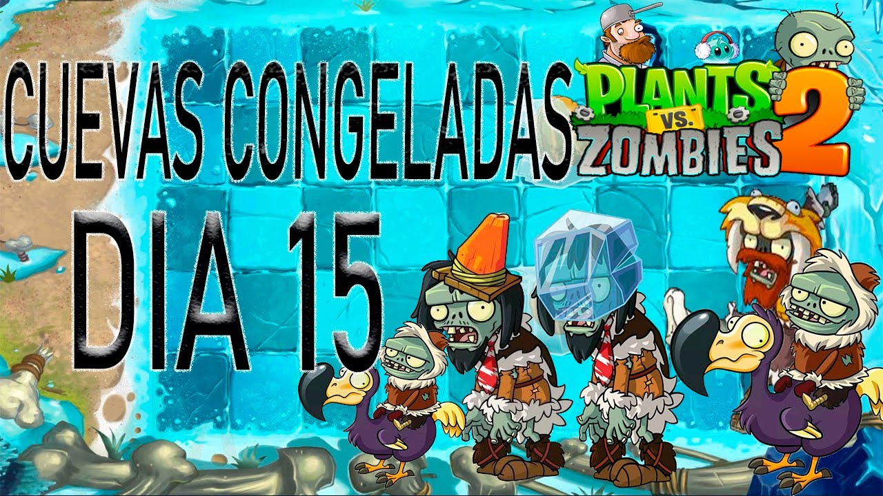 Plantas vs Zombies 2 Cuevas Congeladas Dia 15 - YouTube