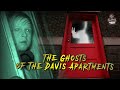 The Ghosts of the Davis Apartments || Paranormal Quest®