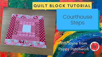 Quilt Block Series - Courthouse Steps