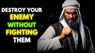 7 ISLAMIC WAYS To DESTROY Your Enemy Without FIGHTING Them (Islam)