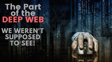 The part of the Deep Web that We aren