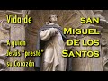 Vida de san Miguel de los Santos, al que Jesús "prestó" su Corazón