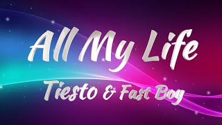 Tiesto & Fast Boy - All My Life (Lyrics)