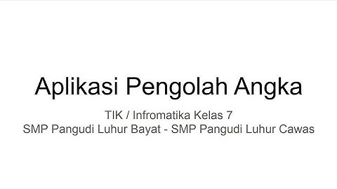 Informatika Kelas 7 : Aplikasi Pengolah Angka