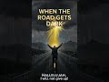 When the Road Gets Dark | Hallelujah, I Will Not Give Up! 🙏✨