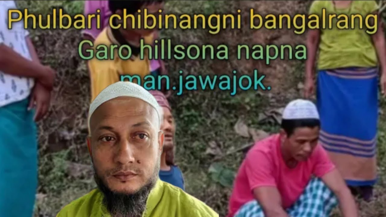 Bangalrang Garo hillsona rebana man.jawajok/New Garo Video #Matabeng tv.
