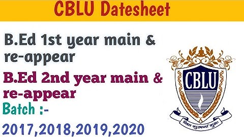 B.Ed 1st & 2nd main & re-appear  datesheet | b.ed datesheet  | cblu | Naveen Dahiya