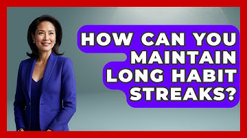 How Can You Maintain Long Habit Streaks? - Habit Hacks Hub