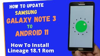 How To Update Samsung Galaxy Note 3 To Android 11 screenshot 3