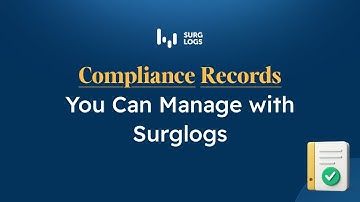 Compliance Records You Can Manage with Surglogs
