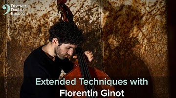 Florentin Ginot Interview and Performance - Extended Techniques & Contemporary Music