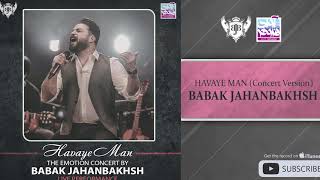 Babak Jahanbakhsh - Havaye Man I Concert Version ( بابک جهانبخش - حوای من )