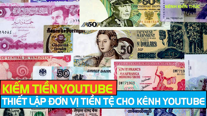 Đơn vị tiền tệ kênh youtube nên chọn là gì năm 2024