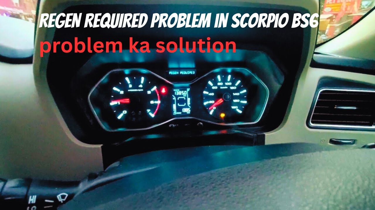 REGEN REQUIRED Problem In Scorpio Bs6 Ka Solution Ya Hai SCORPIO regen-required-problem-in-scorpio-bs6-ka-solution-ya-hai-scorpio