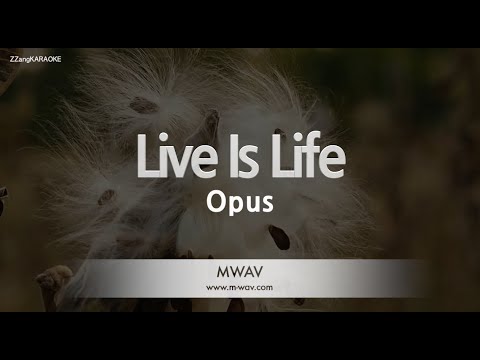 <strong>Opus</strong>-<strong>Live</strong> Is Life (Melody) [ZZang KARAOKE]