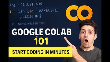 Master Google Colab Basics in Minutes
