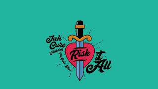 Jah cure feat phylissia - Risk it all New song available on iTunes &amp; google play