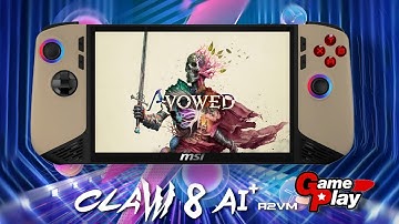 Avowed | MSI Claw 8 AI+ gameplay | All graphics preset | #msiclaw